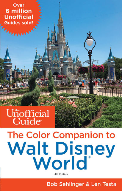 The Unofficial Guide: The Color Companion to Walt Disney World, Bob Sehlinger, Len Testa