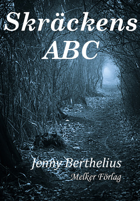 Skräckens ABC, Jenny Berthelius