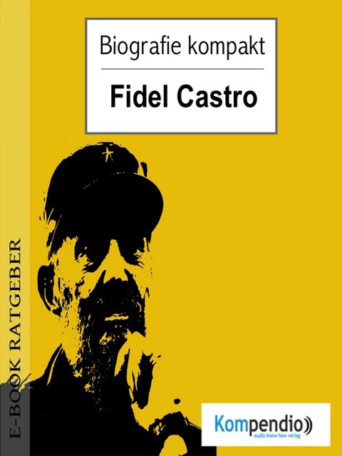 Biografie kompakt – Fidel Castro, Adam White