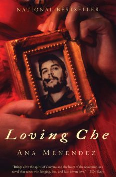 Loving Che, Ana Menendez