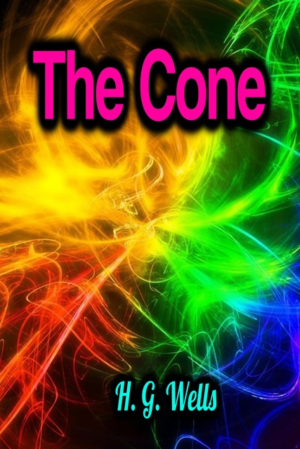 The Cone, Herbert Wells