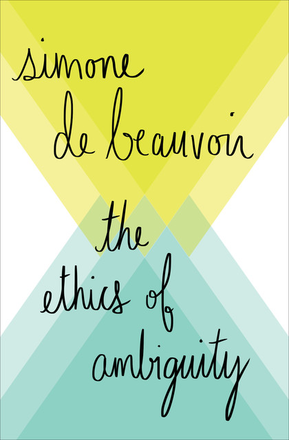The Ethics of Ambiguity, Simone de Beauvoir