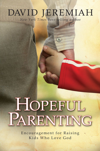 Hopeful Parenting, David Jeremiah