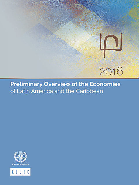 Preliminary Overview of the Economies of Latin America and the Caribbean 2016, Economic Commission for Latin America, the Caribbean