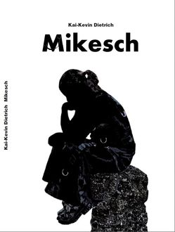 Mikesch, Kai-Kevin Dietrich