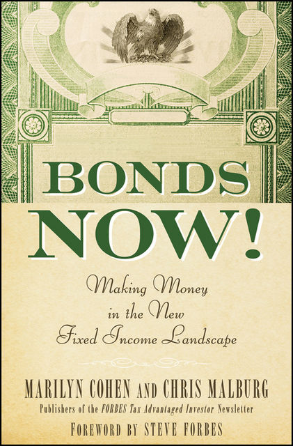 Bonds Now!, Christopher R.Malburg, Marilyn Cohen, Steve Forbes