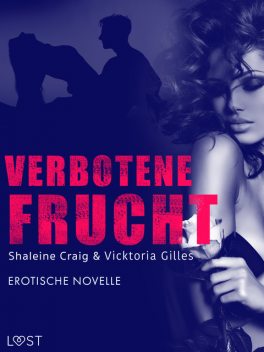 Verbotene Frucht – Erotische Novelle, Shailene Craig, Vicktoria Gilles