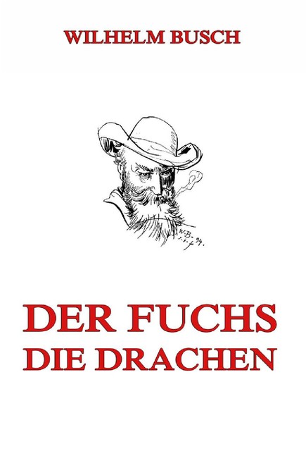 Der Fuchs. Die Drachen, Wilhelm Busch