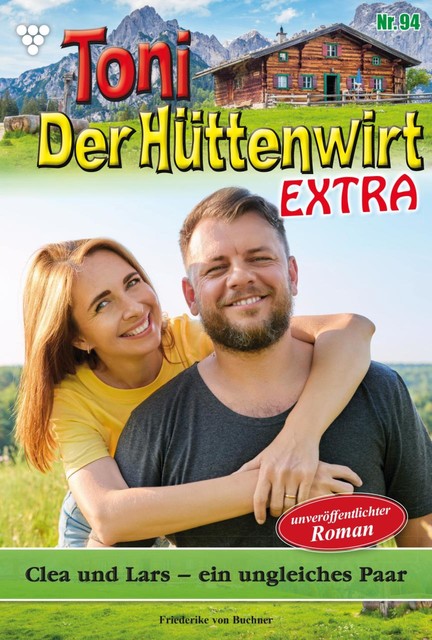 Toni der Hüttenwirt Extra 94 – Heimatroman, Friederike von Buchner