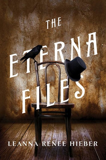 The Eterna Files, Leanna Renee Hieber