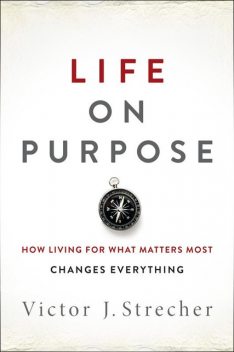 Life on Purpose, Victor J. Strecher