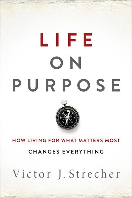 Life on Purpose, Victor J. Strecher