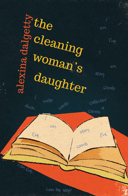 The Cleaning Woman's Daughter, Alexina Dalgetty