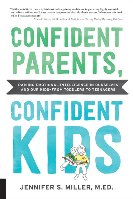 Confident Parents, Confident Kids, Jennifer Miller