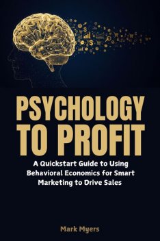 Psychology to Profit, Myers Mark