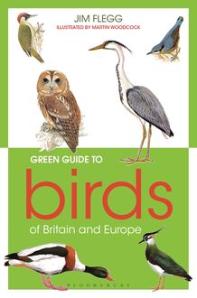 Green Guide to Birds Of Britain And Europe, Jim Flegg