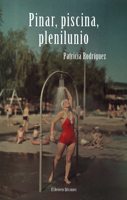 Pinar, piscina, plenilunio, Patricia Rodríguez