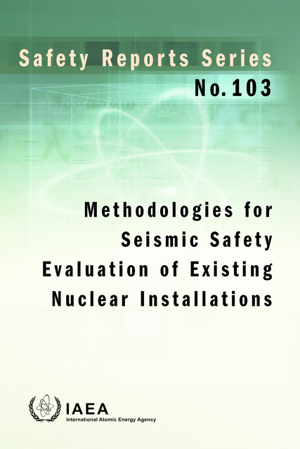 Methodologies for Seismic Safety Evaluation of Existing Nuclear Installations, IAEA