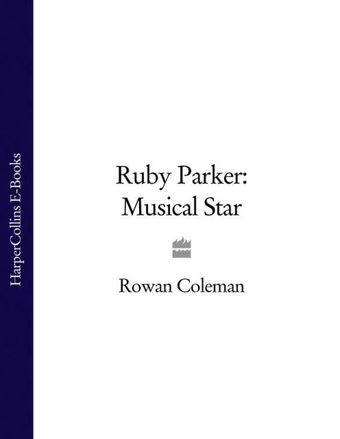 Ruby Parker: Musical Star, Rowan Coleman