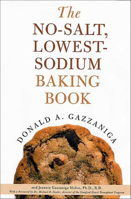 The No-Salt, Lowest-Sodium Baking Book, Donald A. Gazzaniga, Jeannie Gazzaniga Moloo