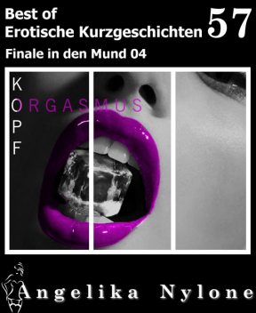 Erotische Kurzgeschichten – Best of 57, Angelika Nylone