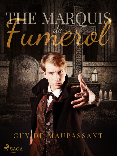 The Marquis de Fumerol, Guy Maupassant