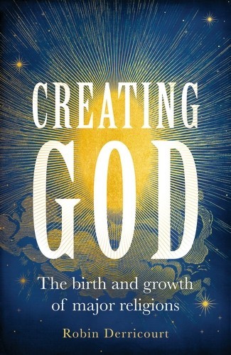 Creating God, Robin Derricourt