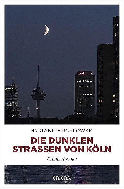 Die dunklen Straßen von Köln, Myriane Angelowski