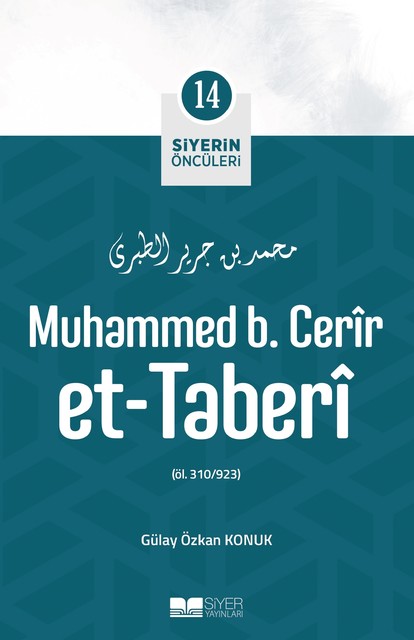 Muhammed B. Cerir Et-Taberi; Siyerin Öncüleri 14, Gülay Özkan Konuk