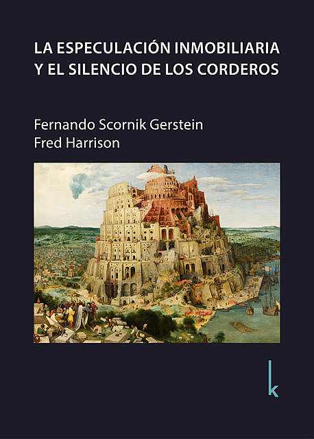 La especulación inmobiliaria y el silencio de los corderos, Fernando Scornik Gerstein, Fred Harrison