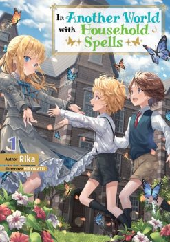 In Another World with Household Spells: Volume 1, Rika