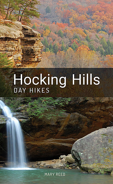 Hocking Hills Day Hikes, Mary Reed