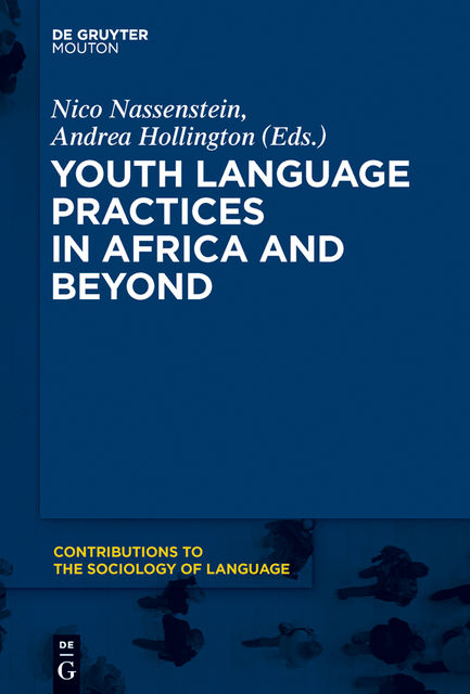 Youth Language Practices in Africa and Beyond, Andrea Hollington, Nico Nassenstein