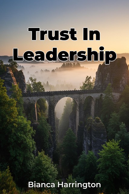 Trust In Leadership, Bianca Harrington