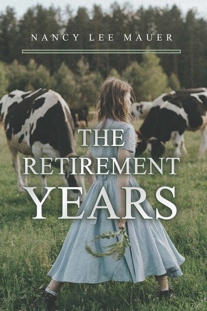 The Retirement Years, Nancy Lee Mauer