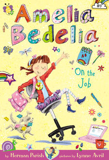 Amelia Bedelia Chapter Book #9: Amelia Bedelia on the Job, Herman Parish