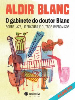 O gabinete do Doutor Blanc, Aldir Blanc