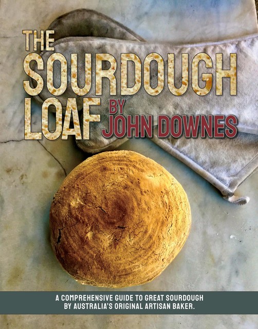 The Sourdough Loaf, John Downes