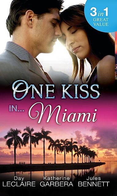 One Kiss In… Miami, Day LeClaire, Katherine Garbera, Jules Bennett