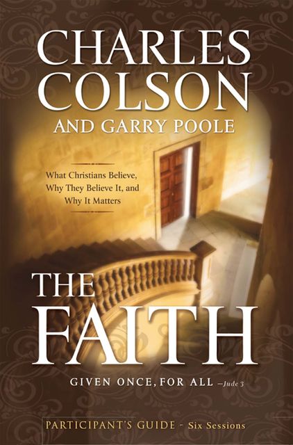 The Faith Participant's Guide, Garry D. Poole, Charles W. Colson