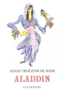 Aladdin – eller Den forunderlige lampe, Adam Oehlenschläger