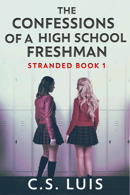 The Confessions Of A High School Freshman, C.S. Luis