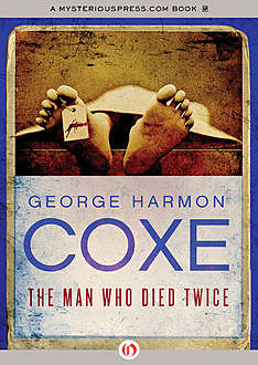 The Man Who Died Twice, George Harmon Coxe