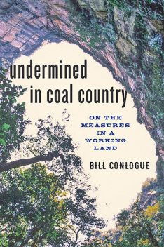 Undermined in Coal Country, Bill Conlogue