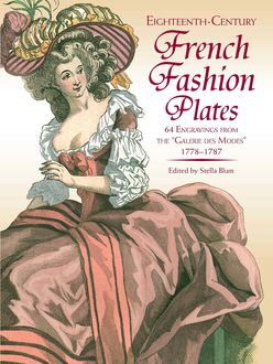 Eighteenth-Century French Fashions in Full Color, Bennard B.Perlman