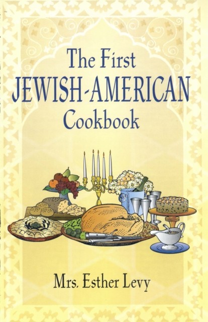 First Jewish-American Cookbook, Esther Levy