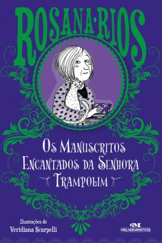 Os Manuscritos Encantados da Senhora Trampolim, Rosana Rios