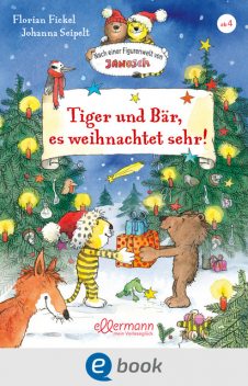 Tiger und Bär, es weihnachtet sehr, Florian Fickel