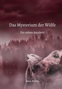 Das Mysterium der Wölfe, Anna Brocks