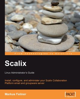 Scalix: Linux Administrator's Guide, Markus Feilner